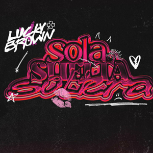 Artwork for Sola Suelta Soltera