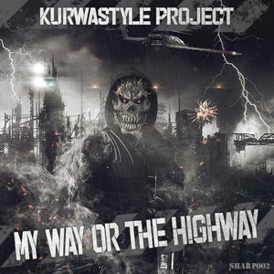 My Way Or The Highway by Kurwastyle Project