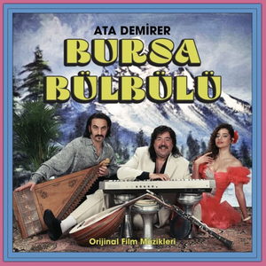 Bursa Bülbülü (Orijinal Film Müzikleri) by Ata Demirer