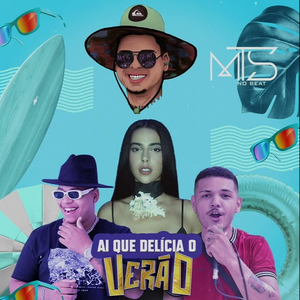 Ai Que Delicia o Verão by Mts No Beat