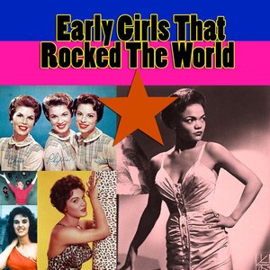 Early Girls That Rocked the World