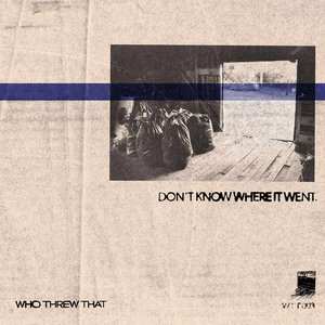 Don't Know Where It Went
