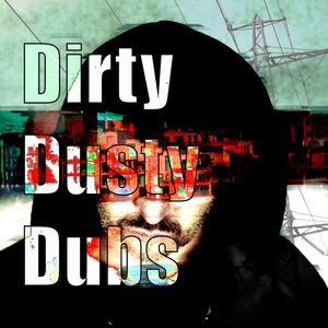 Dirty Dusty Dubs