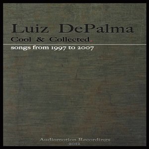 Cool and Collected (Songs from 1997 to 2007)