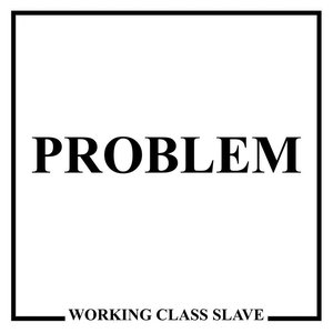 Working Class Slave