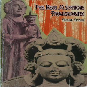 Second Spring by The New Mystikal Troubadours