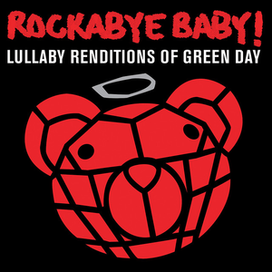Lullaby Renditions of Green Day by Rockabye Baby!