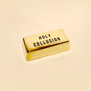Holy Collusion