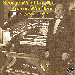 George Wright at the Kearns Wurlitzer Hollywood 1957 by George Wright