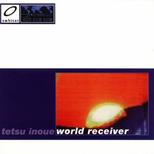 Album artwork for World Receiver by Tetsu Inoue