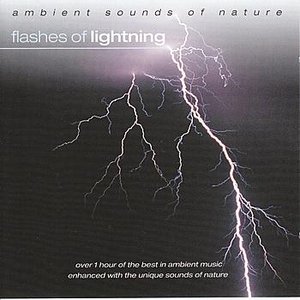 Ambient Sounds Of Nature - Flashes Of Lightning