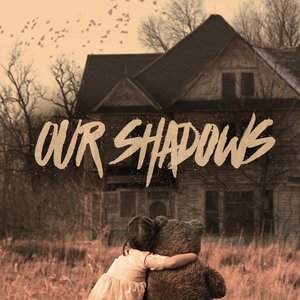 Our Shadows
