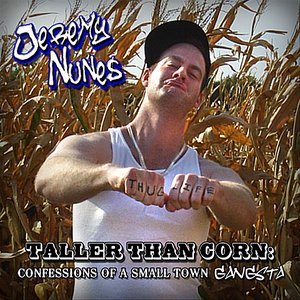 Taller Than Corn: Confessions of a Small Town Gangsta