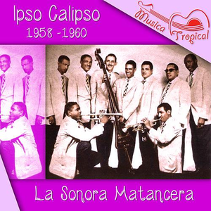 Ipso Calipso (1958 -1960) by La Sonora Matancera
