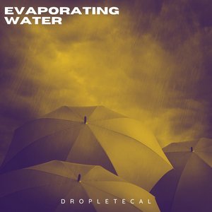 Evaporating Water