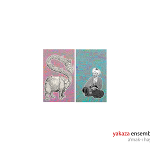 A'mak-ı Hayal by Yakaza Ensemble