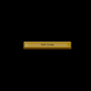 First To Know