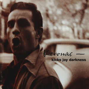 Kerouac - Kicks Joy Darkness album cover