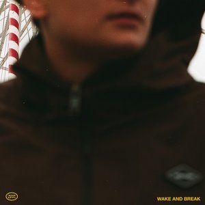 WAKE AND BREAK
