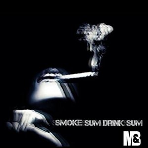 Smoke Sum, Drink Sum