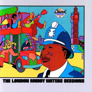 The London Muddy Waters Sessions by Muddy Waters