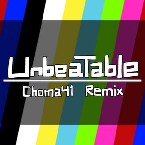Unbeatable Choma41_Remix