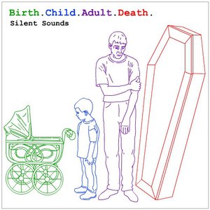 Birth.Child.Adult.Death.