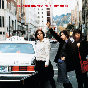The Hot Rock (Remastered) by Sleater-Kinney