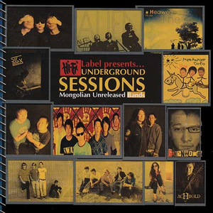 Underground Sessions (Mongolian Unreleased Bands) by Various Artists