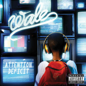 Attention Deficit (Explicit Version) by Wale