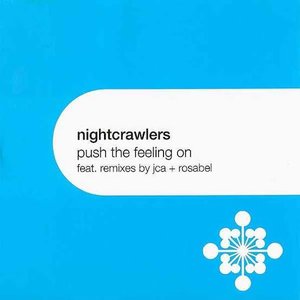 The Nightcrawlers - Push The Feeling On - JCA Radio Edit Lyrics - Zortam Music