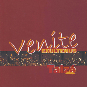 Venite Exultemus by Taizé