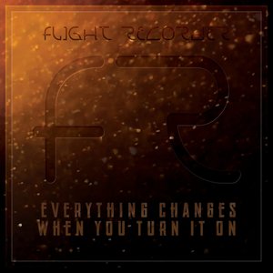 Everything Changes When You Turn It On