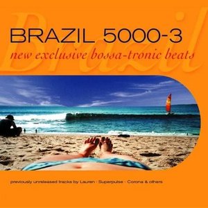 Brazil 5000 Vol.3 New Exclusive Bossa Tronic Beats