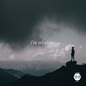 i'm so alone