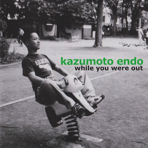 While You Were Out by Kazumoto Endo