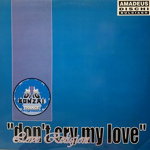 Don't Cry My Love