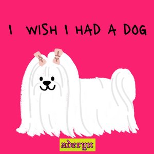 I Wish I Had A Dog