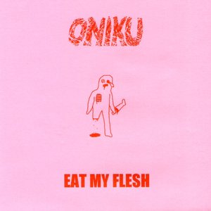 Eat My Flesh