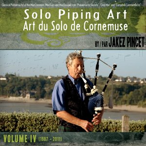 Solo Piping Art - Art du solo de Cornemuse, vol. 4 (1987-2011)