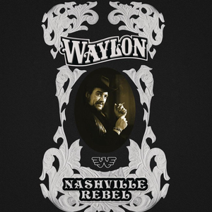 Nashville Rebel by Waylon Jennings