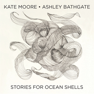Kate Moore: Stories for Ocean Shells album cover