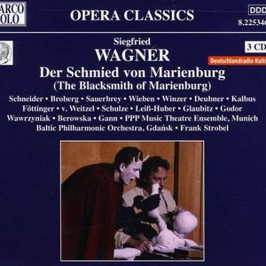 Wagner, S.: Schmied Von Marienburg (Der) [Opera]