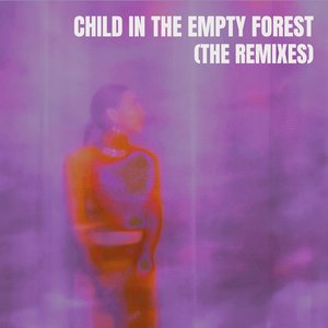 Child In The Empty Forest (Remixes)