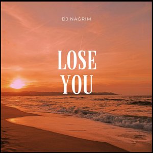 Lose You