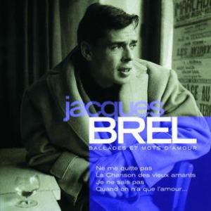 Ballades Et Mots D'Amour by Jacques Brel