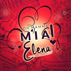 Mamma Mia (He's Italiano) by Elena Gheorghe