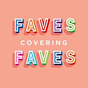 Faves Covering Faves