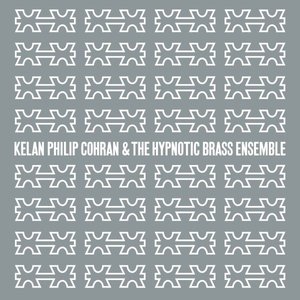 Kelan Philip Cohran And The Hypnotic Brass Ensemble