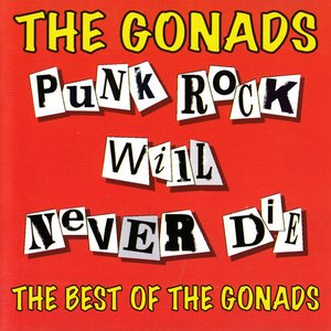 Punk Rock Will Never Die - The Best of the Gonads